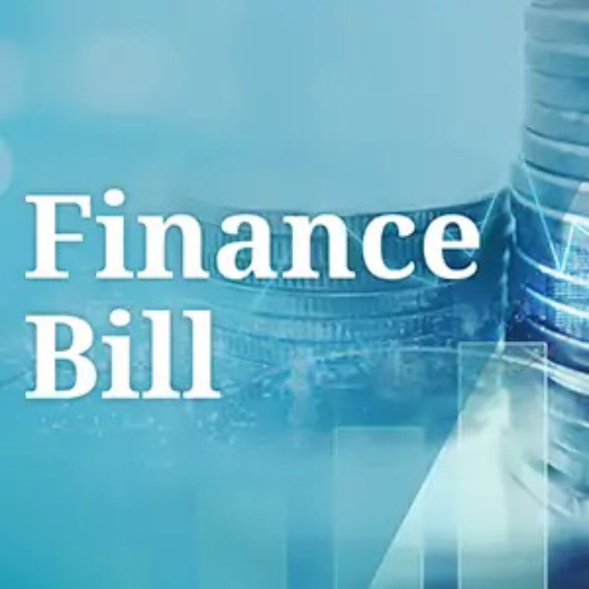 Two stacks of coins overlayed with 'Finance Bill' text